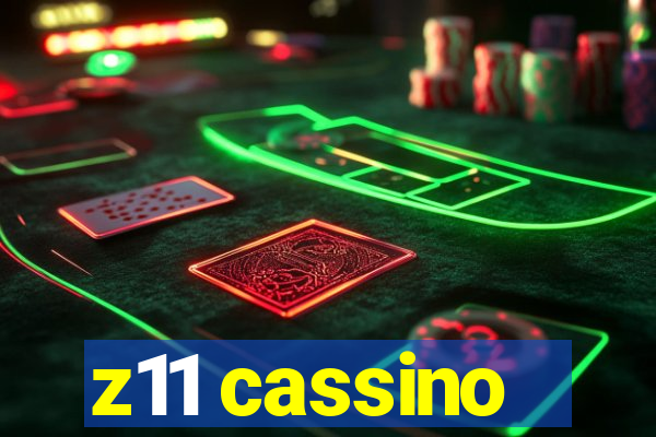 z11 cassino